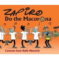 ZAPIRO - DO THE MACORONA - 2020 - Cartoons from The Daily Maverick - Condition: Like New