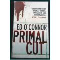 ED O` CONNOR - Primal Cut - New Paperback - Allison and Busby - UK - Excellent Condition*