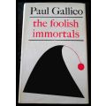 PAUL GALLICO - The Foolish Immortals - Hardcover in Good Condition - Michael Joseph Ltd 1975 ***