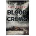 The Blood of Crows by CARO RAMSEY - Penguin Press - Softcover - CONDITION: NEW and UNREAD *****