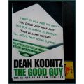 DEAN KOONTZ - The Good Guy - Large Softcover - HarperCollins - 2007 - CONDITION: GOOD, Once Read*