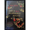 DAI SIJIE - Once Upon a Moonless Night - First British Edition 2009 - CHATTO and WINDUS - Hardback