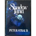 PETER STRAUB - Shadow Land - First UK Edition - 1980 - Collins - Condition: Good