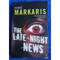 PETROS MARKARIS - The Late-Night News - VINTAGE Press - 2005 - 241 pages - Softcover: GOOD*