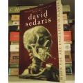 DAVID SEDARIS - When You are Engulfed in Flames - ABACUS PAPERBACK - 2008 - In Very Good Cond.