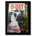 D - Day by Sir Martin Gilbert - Hardcover - 2004 - First Ed. 2nd Printing - In Very Good Condition*