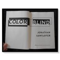 Color Blind by JONATHAN SANTLOFER - Hardcover First Edition & 1st Print, 2004, MORROW Press *****