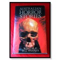 Australian Horror Stories - Selected by Bill Wannan Ed. Currey O`Neil - Hardcover 1983 G&G *****