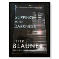 PETER BLAUNER - Slipping into Darkness - First Edition + 1st Print - 2006 - Little Brown Ltd. USA