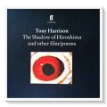 TONY HARRISON The Shadow of Hiroshima & Other film/Poems Faber & Faber, Peter Symes 1995