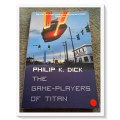 PHILIP K. DICK: The Game Players of Titan - HarperVoyager - 2008 - Paperback: Very Good