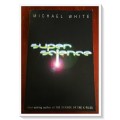 MICHAEL WHITE: Super-Science - Softcover - Explaining the Occult & Paranormal - Sofcover