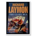The Glory Bus by RICHARD LAYMON - Hardcover - First British Edition 2005 Headline - Condition: A