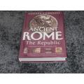 ANCIENT ROME: THE REPUBLIC - A COMPREHENSIVE ILLUSTRATED HISTORY 2003 GEDDES & GROSSET