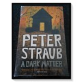 PETER STRAUB: A Dark Matter - ORION BOOKS - LARGE SOFTCOVER - Condition: A Excellent