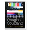 DOUGLAS COUPLAND - Player One - Large Softcover - CONDITION: B+ (Very Good)