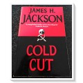JAMES H. JACKSON - Cold Cut - Thriller - LARGE SOFTCOVER - Condition: B+