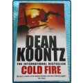 DEAN KOONTZ: Cold Fire - Paperback - 2005 Headline Publishing - Condition: A (Near New)