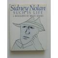 SIDNEY NOLAN: Such is Life - A Biography by Brian Adams - Hardcover - Condition: B+