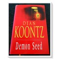 Demon Seed by DEAN KOONTZ - First UK Edition 1997 - HEADLINE BOOKS - Hardcover - Condition: B
