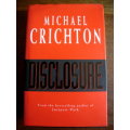 DISCLOSURE BY MICHAEL CRICHTON - 1st UK Edition 1994 CENTURY:UK - MINT CONDITION - HARDCOVER