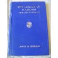 The League of Nations - From Idea to Reality - Jones, Robert & Sherman, S S