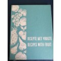 Resepte met vrugte/Recipies with fruit
