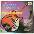 PERCY SAUERMAN -- DIE GHITAAR WERELD VAN ... -- VINYL LP RECORD