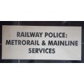 Railway Police: Metrorail & Mainline Services ( Plastic Plaque ) Size:49.5 x 21cm