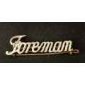 RHODESIA RAILWAYS  --- FOREMAN Badge         ` RARE FIND `          F131