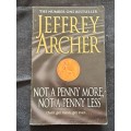 Jeffrey Archer - Not a penny more, not a penny less  - Paperback/Softcover -  Pages 439   - As per p