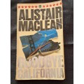 Alistair Maclean -  Goodbye California -  Paperback/Softcover -  Pages 256   - As per photo`s