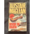 Alistair Maclean -  River of Death -  Paperback/Softcover -  Pages 216   - As per photo`s -  Note Co