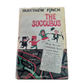The Succubus - Matthew Finch, 1st Edition book