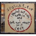 Seasick Steve - I Started Out with Nothin and I Still Got Most of It Left