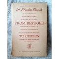 From Refugee to Citizen ~ Dr Frieda Sichel