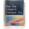How the Leopard Changed Its Spots ~ Brian Goodwin