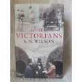 The Victorians ~ A N Wilson