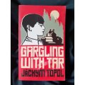 Gargling with Tar ~ Jachym Topol