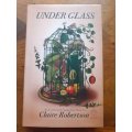 Under Glass ~ Claire Robertson