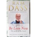 Be Love Now ~ Ram Dass