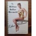 The Million Dollar Mermaid ~ Esther Williams