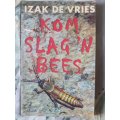 Kom Slag `n Bees ~ Izak de Vries
