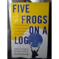 Five Frogs on a Log ~ Feldman / Sprat