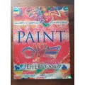 PAINT - A Manual of Pictorial Thought & Practical Advice ~ Jeffery Camp