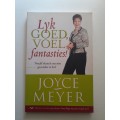 Lyk Goed, Voel Fantasties! ~ Joyce Meyer