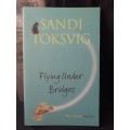 Flying Under Bridges ~ Sandi Toksvig