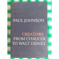 Creators from Chaucer to Walt Disney ~ Paul Johnson