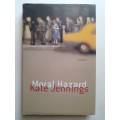 Moral Hazard ~ Kate Jennings
