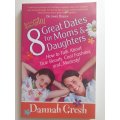 8 Great Dates for Moms & Daughters ~ Danna Gresh